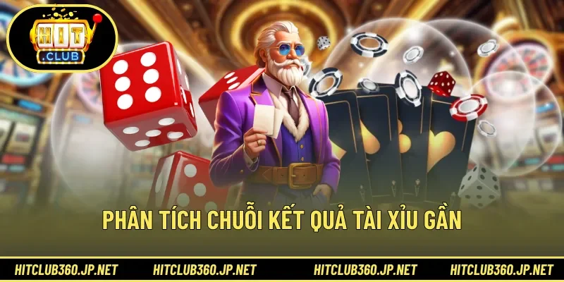 Phân tích chuỗi kết quả tài xỉu gần