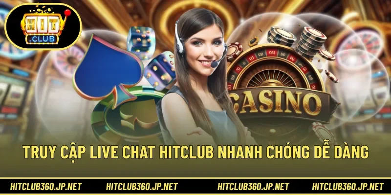 Truy cập live chat HITCLUB nhanh chóng dễ dàng